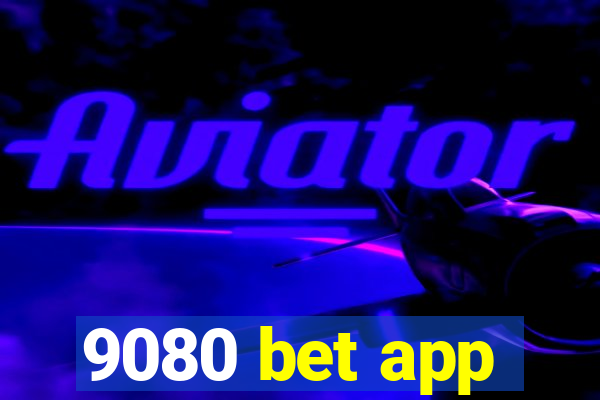 9080 bet app